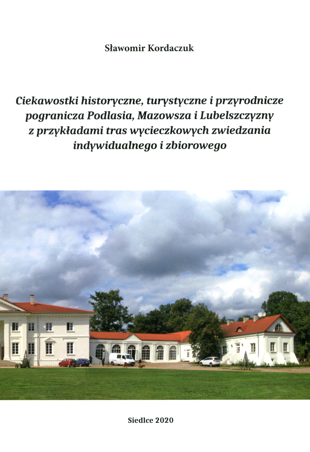 Skan okładki książki w tonacji miałej z umieszczoną fotografią pałacu w Korczewie oraz tytułem, autorem i datą wydania 